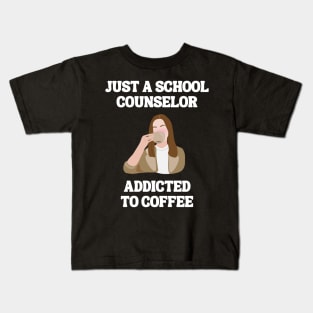 Just A School Counselor Addicted To Coffee Kids T-Shirt